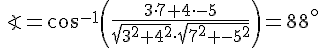 LaTex: \angle=\cos^{-1}\left(\frac{3\cdot 7+4\cdot -5}{\sqrt{3^2+4^2}\cdot \sqrt{7^2+-5^2}}\right)=88^{\circ}