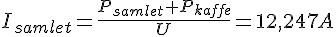 LaTex: \begin{eqnarray} I_{samlet} =\frac{P_{samlet} + P_{kaffe}}{U} = 12,247 A\\ \end{eqnarray}