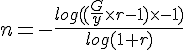 LaTex: n=-\frac{log((\frac{G}{y}\times r-1)\times -1)}{log(1+r)}