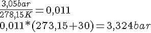 LaTex: $\begin{array}{l}  \frac{{3,05bar}}{{278,15K}} = 0,011 \\   0,011*(273,15 + 30) = 3,324bar \\   \end{array}$