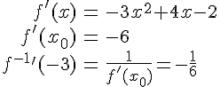 LaTex: \begin{eqnarray} f'(x) &=& -3x^2+4x-2\\ f'(x_0) &=& -6\\ f^{-1}'(-3) &=& \frac{1}{f'(x_0)} = -\frac{1}{6} \end{eqnarray}
