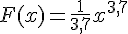LaTex: F(x) = \frac{1}{3,7}x^{3,7}