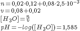LaTex: n = 0,02\cdot 0,12 + 0,08\cdot 2,5\cdot 10^{-3}\\ v = 0,08+0,02\\ [H_3O] = \frac{n}{v}\\ pH = -log([H_3O]) = 1,585\\