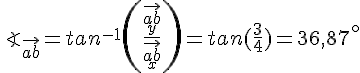 LaTex: \angle_{\vec{ab}} = tan^{-1}\left(\frac{\vec{ab}_y}{\vec{ab}_x}\right) = tan(\frac{3}{4}) = 36,87^{\circ}