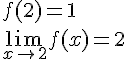LaTex: f(2) = 1\\\lim_{x\to 2}f(x) = 2