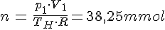 LaTex: \begin{eqnarray} n &=& \frac{p_1\cdot V_1}{T_H\cdot R} = 38,25mmol\\ \end{eqnarray}
