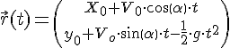 LaTex: \vec{r}(t) = {X_0+V_0\cdot cos(\alpha) \cdot t \choose y_0+V_o\cdot sin(\alpha) \cdot t - \frac{1}{2} \cdot g\cdot t^2}