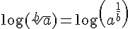 LaTex: \log(\sqrt[b]{a})=\log\left(a^{\frac{1}{b}}\right)
