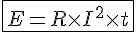 LaTex: \fbox{E=R \times I^2 \times t}