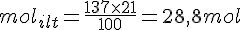 LaTex: mol_{ilt} = \frac{137\times21}{100} = 28,8 mol