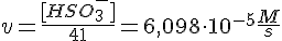 LaTex: v = \frac{[HSO_3^{-}]}{41} = 6,098\cdot 10^{-5}\frac{M}{s}