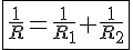 LaTex: \fbox{\frac{1}{R}=\frac{1}{R_1}+\frac{1}{R_2}}